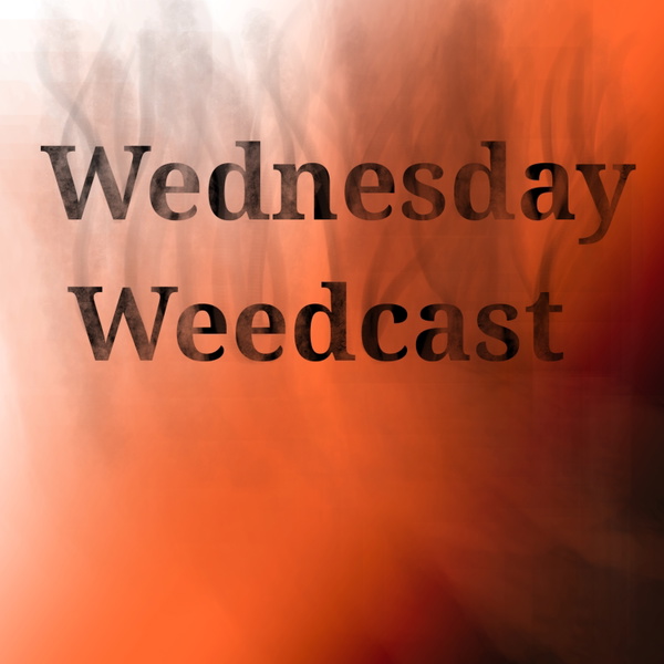 Artwork for Wednesday Weedcast
