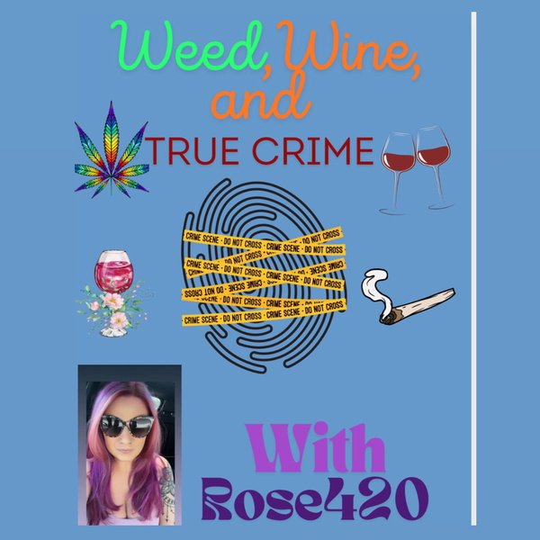 Artwork for Weed, Wine, and True Crime