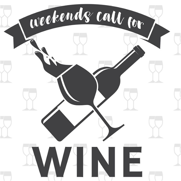 Artwork for Weekends Call For Wine