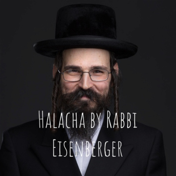 Artwork for Weekly Halacha by Rabbi Eisenberger