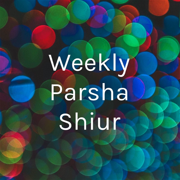 Artwork for Weekly Parsha Shiur