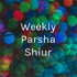 Weekly Parsha Shiur