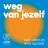 Weg van jezelf