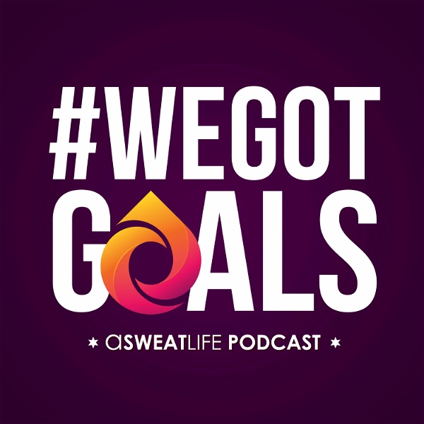 Artwork for #WeGotGoals by aSweatLife