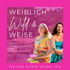 weiblich, wild & weise