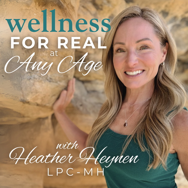 Artwork for Wellness For Real at Any Age