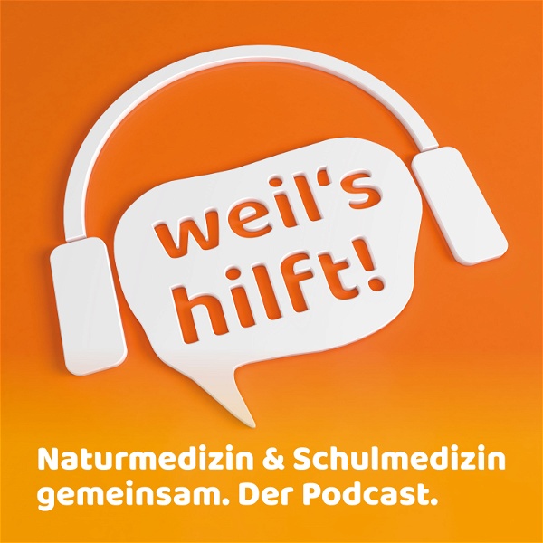 Artwork for weil's hilft! Naturmedizin & Schulmedizin gemeinsam. Der Podcast.