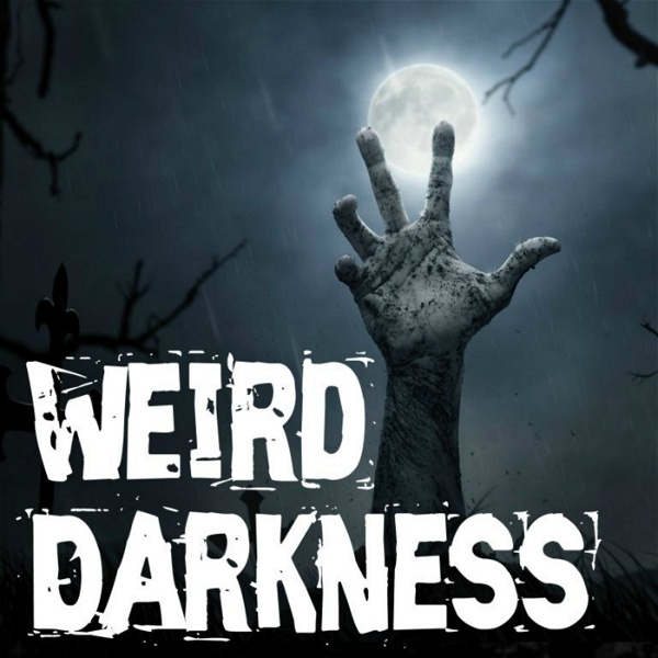 Artwork for Weird Darkness: Stories of the Paranormal, Supernatural, Legends, Lore, Mysterious, Macabre, Unsolved