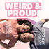 Weird & Proud