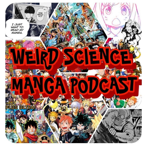 Artwork for Weird Science Manga & Anime Podcast