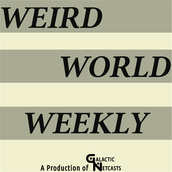 Artwork for Weird World Weekly