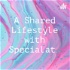 A Shared Lifestyle with Specialat