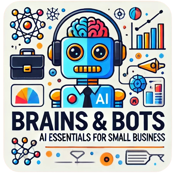 Artwork for Welcome to Brains & Bots – Your AI Guide for Small Business Success