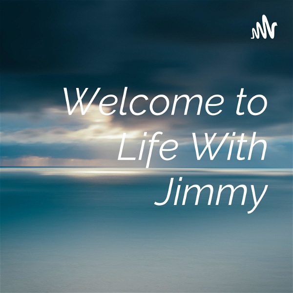 Artwork for Welcome to Life With Jimmy