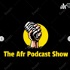 The AFR podcast Show