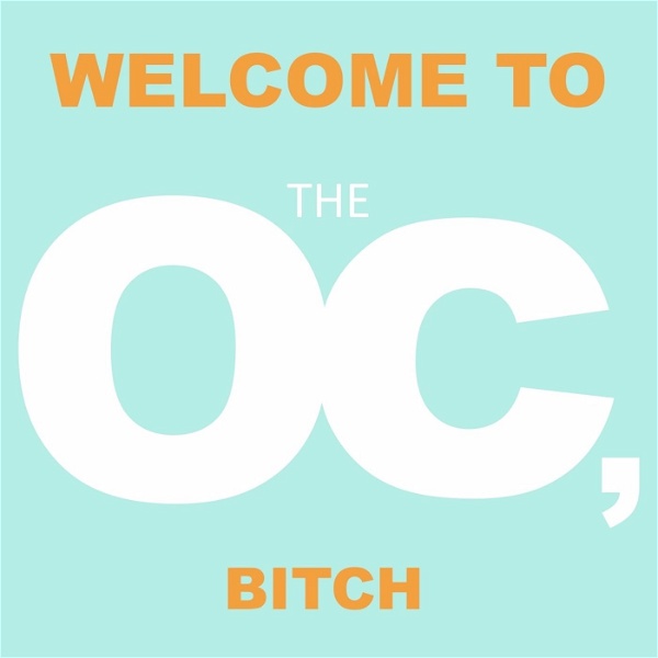 Artwork for Welcome to the OC, Bitch.