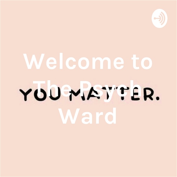 Artwork for Welcome to The Psych Ward