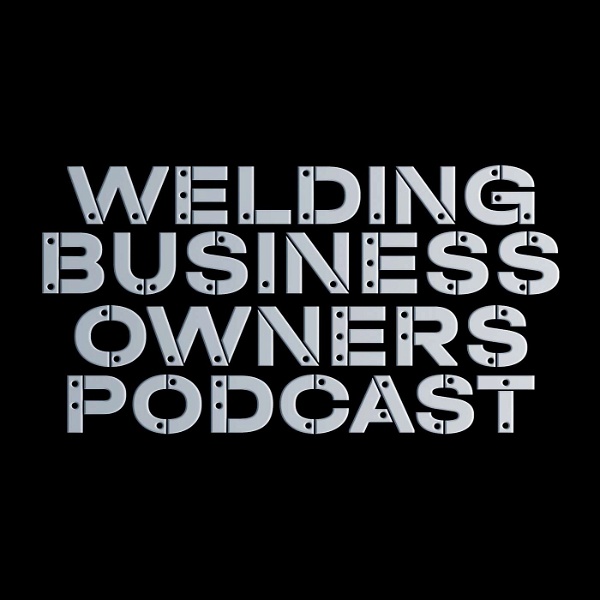 Artwork for Welding Business Owner Podcast