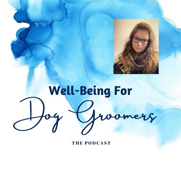 Artwork for Well-Being For Dog Groomers, The Podcast