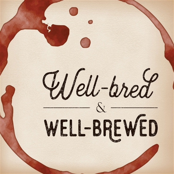 Artwork for Well-Bred & Well-Brewed