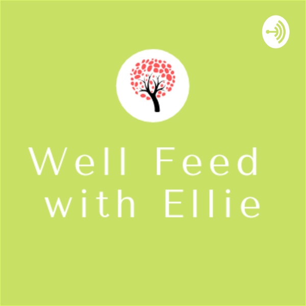 Artwork for Well Feed With Ellie