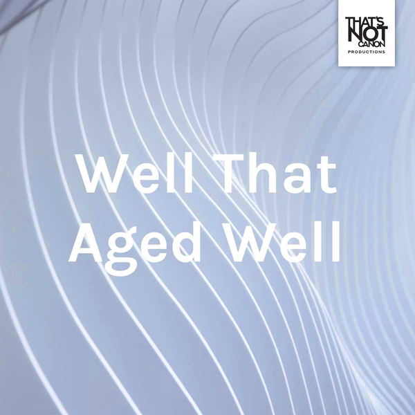 Artwork for Well That Aged Well