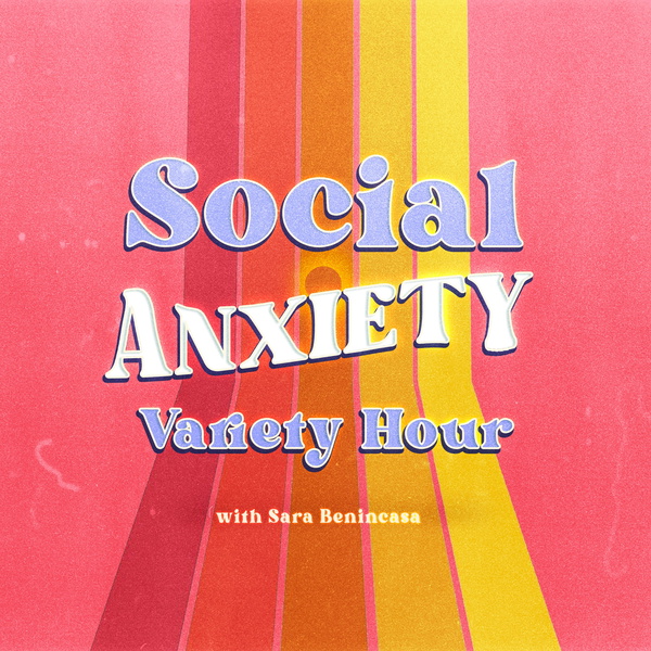 Artwork for Social Anxiety Variety Hour