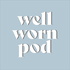 Well Worn Pod