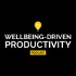 Wellbeing-Driven Productivity