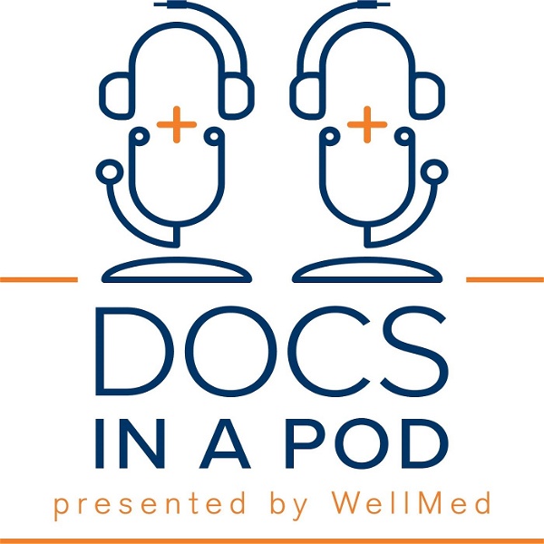 Artwork for Docs in a Pod presented by WellMed