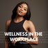 Wellness in the Workplace