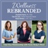Wellness: Rebranded - Intuitive eating, diet culture, food relationship, weight training, food freedom