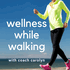 Wellness While Walking