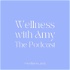 Wellness with Amy: The Podcast