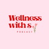 Wellness with S