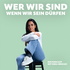 Wer Wir Sind Wenn Wir Sein Dürfen