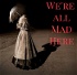 We're All Mad Herre
