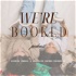 We're Booked Podcast