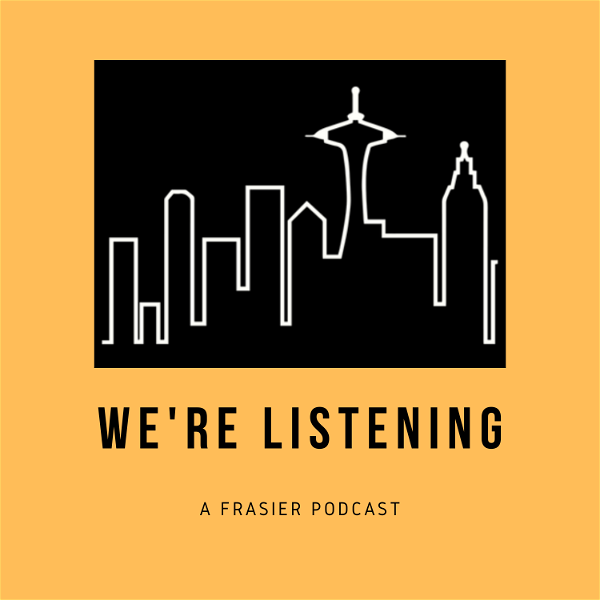 Artwork for We're Listening: A Frasier Podcast