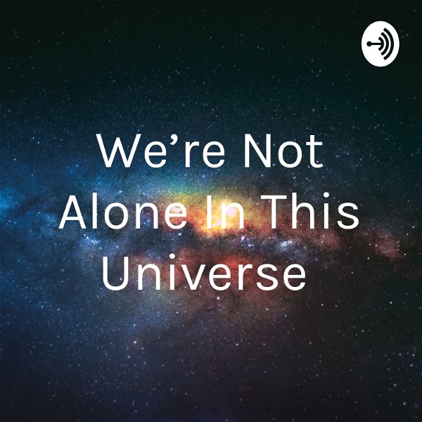 Artwork for We're Not Alone In This Universe