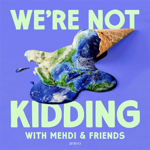 Artwork for We’re Not Kidding with Mehdi & Friends