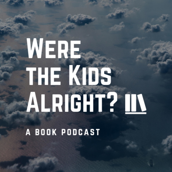 Artwork for Were the Kids Alright?