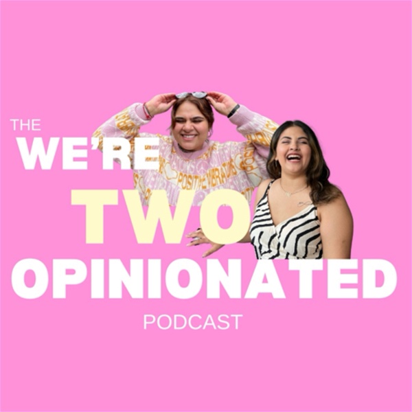 Artwork for We’re Two Opinionated!