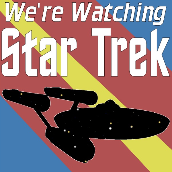 Artwork for We’re Watching Star Trek