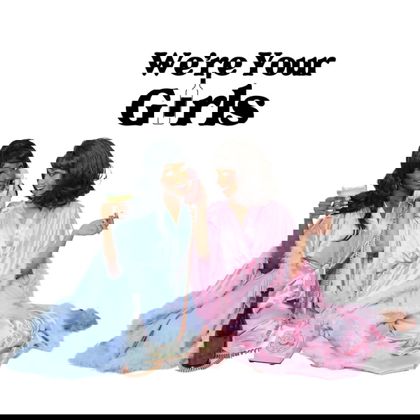 Artwork for We're Your Girls