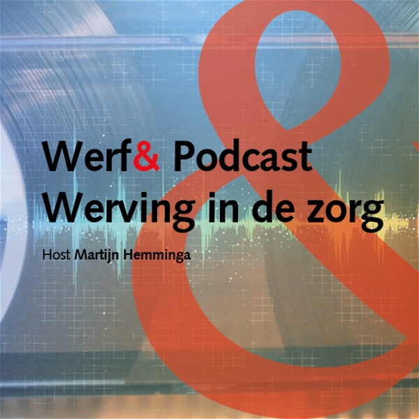 Artwork for Werf& Podcast Werving in de Zorg