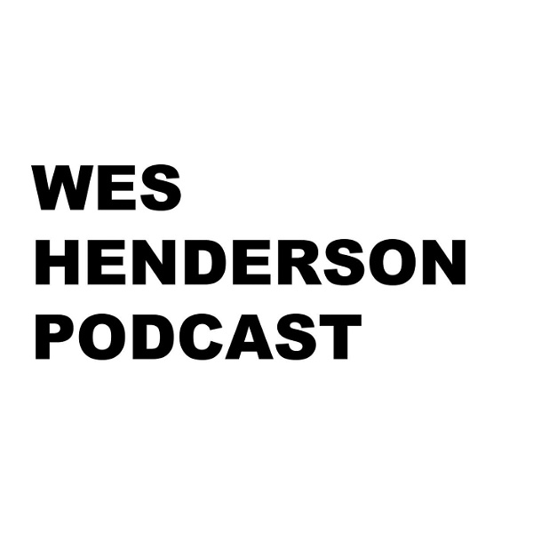 Artwork for Wes Henderson Podcast
