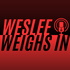 Weslee Weighs In