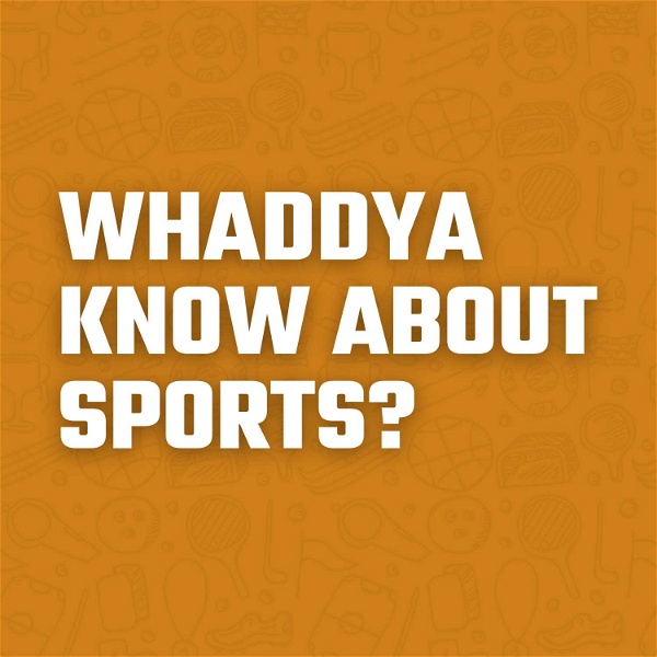 Artwork for Whaddya Know About Sports?