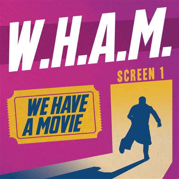 Artwork for WHAM: We Have A Movie